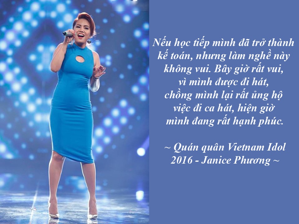 Những phát ngôn đáng chú ý nhất tuần - 1
Cô gái Philippines đăng quang Quán quân Vietnam Idol 2016 là ai? - Với 54,2% tổng số phiếu bình chọn, Janice Phương – cô gái đến từ Philippines đã vượt qua Việt Thắng để giành ngôi Quán quân Vietnam Idol 2016. Đây là lần đầu tiên trong lịch sử Vietnam Idol, ngôi vị cao nhất cuộc thi thuộc về một thí sinh nước ngoài.
