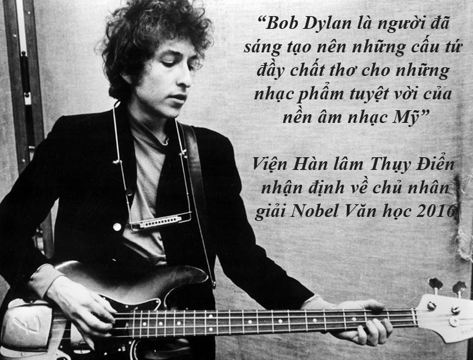Một tuần văn hóa sôi động với đủ cung bậc thăng trầm - 8 Nobel Văn học gọi tên nam ca sĩ biểu tượng của Mỹ - Bob Dylan - Vào 1h chiều ngày 13/10 (theo giờ Thụy Điển, tức 6 giờ tối cùng ngày tại Việt Nam), giải thưởng danh giá Nobel Văn học đã được trao cho ca sĩ - nhạc sĩ - nhà văn người Mỹ - Bob Dylan (75 tuổi).