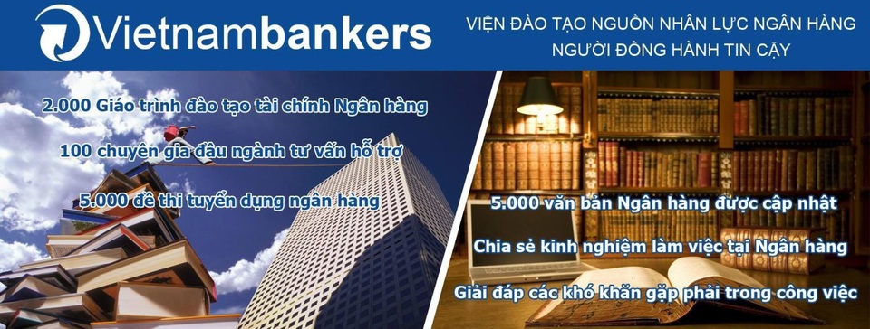 Viện đào tạo nhân lực Vietnam Bankers thông báo tuyển sinh chương trình Thực tập sinh ngân hàng - 1 Viện đào tạo nhân lực Vietnam Bankers thông báo tuyển sinh chương trình Thực tập sinh ngân hàng - 1