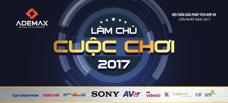 Hội thảo Làm chủ cuộc chơi 2017 – Bước đột phá giải pháp AV - 1 Hội thảo Làm chủ cuộc chơi 2017