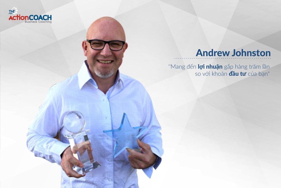 ActionCOACH tạo đòn bẩy để phát triển các doanh nghiệp Thanh - Nghệ - Tĩnh - 3 ( Ông Andrew Johnston – Bậc thầy huấn luyện actionCOACH hàng đầu thế giới )