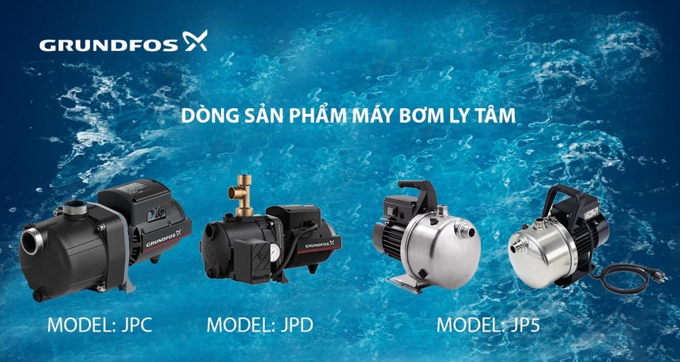 Máy bơm Đan Mạch - Grundfos, đa dạng sản phẩm đáp ứng mọi nhu cầu - 4 Máy bơm Đan Mạch - Grundfos, đa dạng sản phẩm đáp ứng mọi nhu cầu - 4