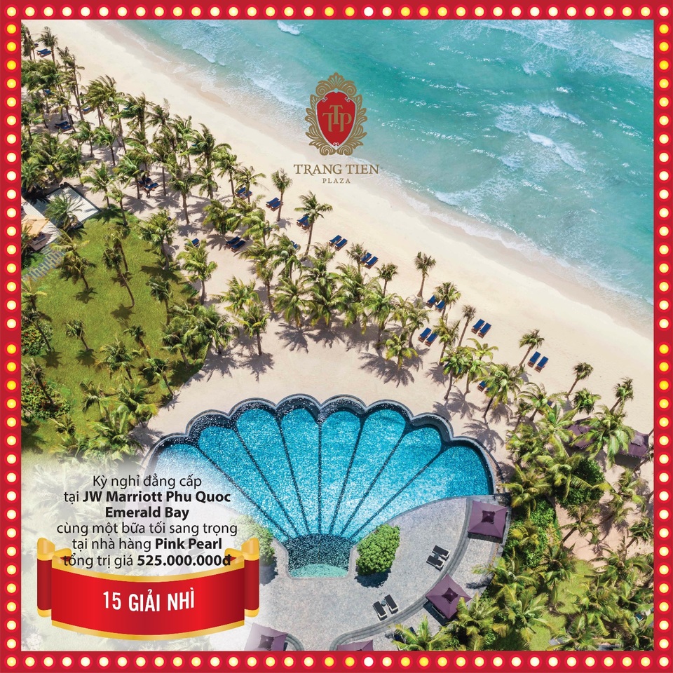 Tràng Tiền Plaza tung Chương trình Bốc thăm trúng thưởng đón lộc đầu năm lên tới hơn 1,4 tỷ đồng - 3 15 Giải nhì: Kỳ nghỉ đẳng cấp tại JW Marriott Phú Quốc Emerald Bay cùng bữa tối sang trọng tại nhà hàng Pink Pearl. Tổng trị giá 525 triệu.
