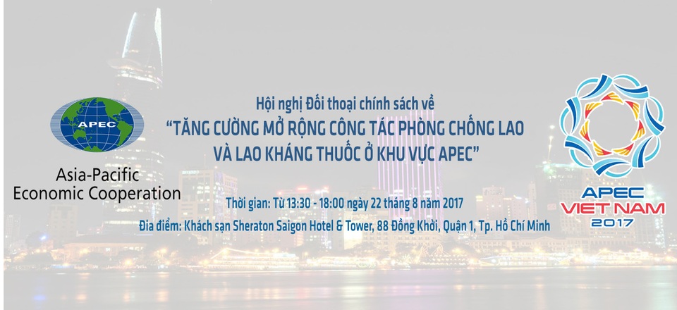 Tăng cường công tác phòng chống lao và lao kháng thuốc ở khu vực APEC - 1 Tăng cường công tác phòng chống lao và lao kháng thuốc ở khu vực APEC - 1