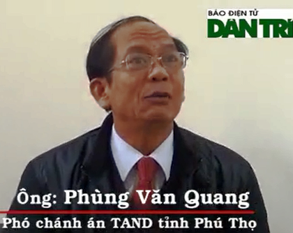 Bài 8: Truy trách nhiệm TAND - VKSND TP Việt Trì trong vụ cưỡng chế chấn động - 5 ông Phùng Văn Quang - Phó chánh án TAND tỉnh Phú Thọ