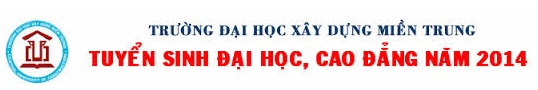 Trường Đại học Xây dựng Miền Trung thông báo xét tuyển Đại học, Cao đẳng NV2 năm 2014 - 1 I. Chỉ tiêu xét tuyển NV2 Đại học, Cao đẳng
