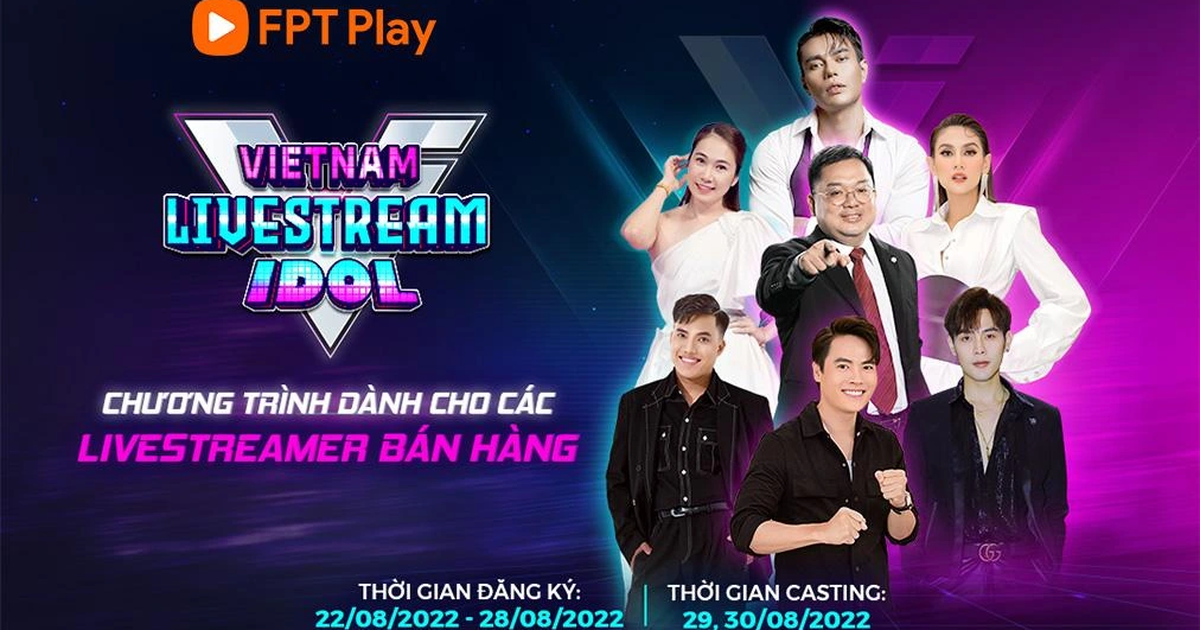 FPT Play tuyển chọn tài năng bán hàng livestream với giải thưởng 1 tỷ đồng  | Báo Dân trí