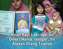 Cha mẹ đặt tên con là Google với hy vọng con mình có ích cho xã hội