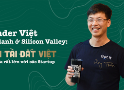 Founder Việt vang danh ở Silicon Valley: Nhân tài Đất Việt có ý nghĩa rất lớn với các Startup
