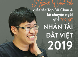 Người Việt trẻ xuất sắc ở Châu Á kể chuyện ngồi ghế “nóng” Nhân tài Đất Việt 2019