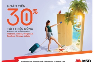 Tiết kiệm đến 30% trên giá đã giảm khi đặt vé máy bay 4 hãng lớn cùng Thẻ tín dụng du lịch MSB Visa