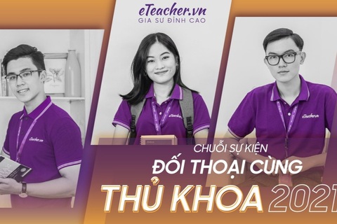 Gia sư eTeacher tổ chức chương trình Đối thoại cùng thủ khoa 2021