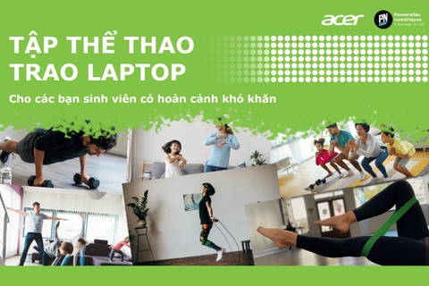 Vượt qua nỗi lo đại dịch, cùng Acer Tập thể thao -Trao laptop cho sinh viên có hoàn cảnh khó khăn
